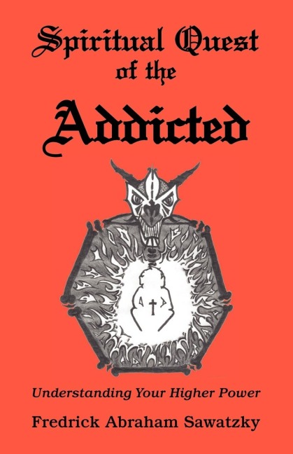 Spiritual Quest of the Addicted: Understanding Your Higher Power