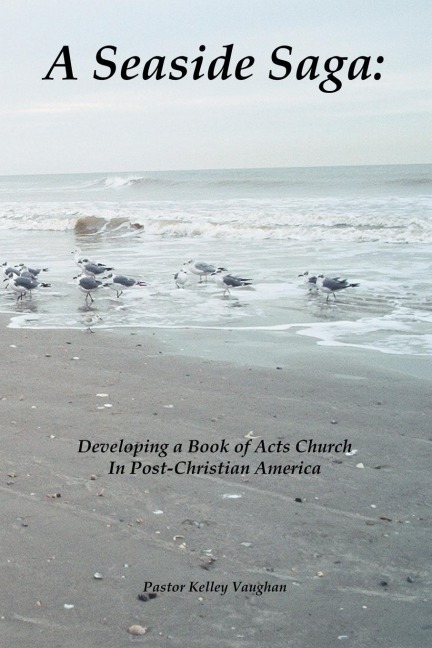 A Seaside Saga: Developing a Book of Acts Church in Post-Christian America