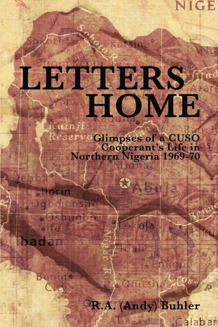 Letters Home: Glimpses of a Cuso Cooperants Life in Northern Nigeria, 1969-1970