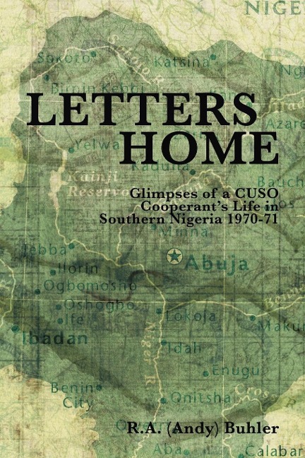 Letters Home: Glimpses of a Cuso Cooperants Life in Southern Nigeria 1970-1971