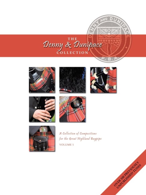 The Denny and Dunipace Collection: A Collection of Compositions for the Great Highland Bagpipe- Volume 1