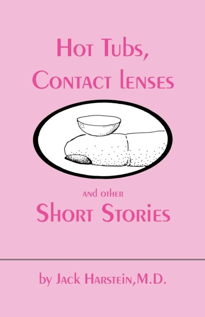 Hot Tubs, Contact Lenses and Other Short Stories