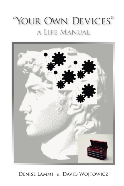 Your Own Devices: A Life Manual