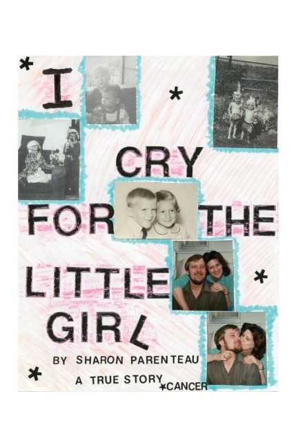 I Cry for the Little Girl: A True Story