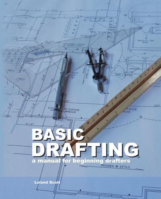 Basic Drafting: A Manual for Beginning Drafters