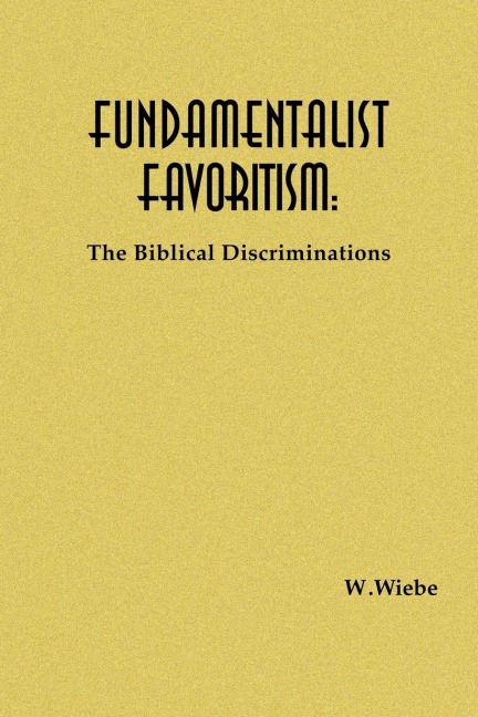 Fundamentalist Favoritism: The Biblical Discriminations