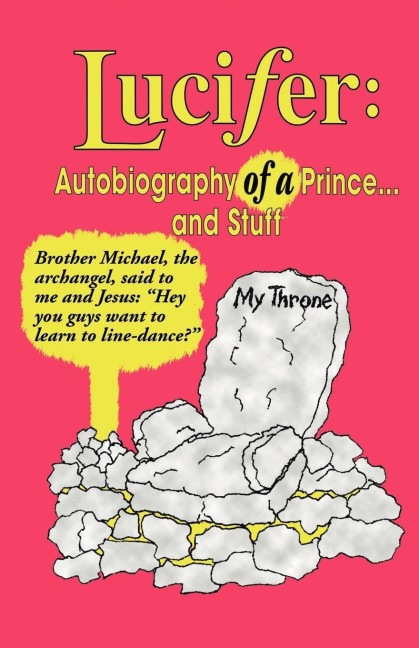 Lucifer: Autobiography of a Prince ... and Stuff