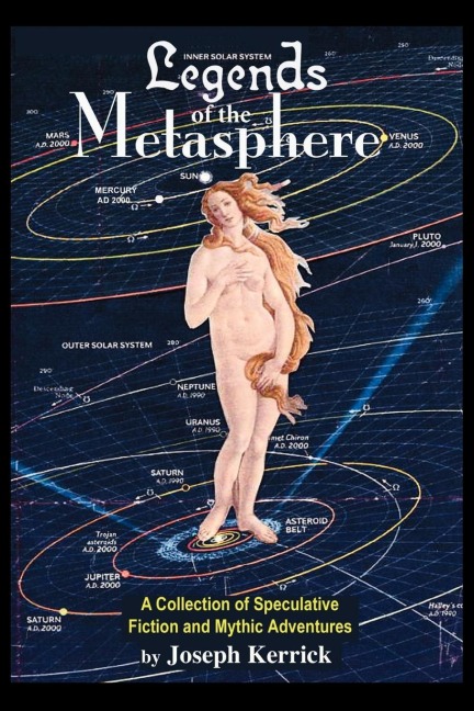 Legends of the Metasphere: A Collection of Speculative Fiction and Mythic Adventures