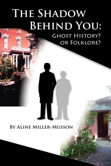 The Shadow Behind You: Ghost History? or Folklore?