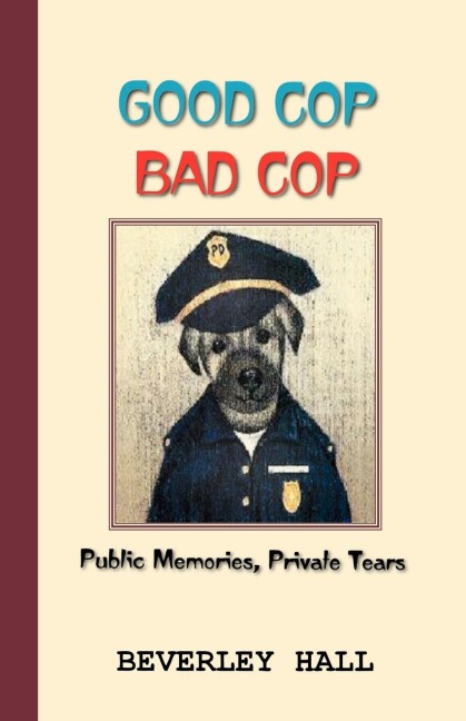 Good Cop Bad Cop: Public Memories, Private Tears