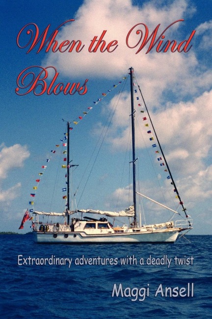 When the Wind Blows: Extraordinary Adventures with a Deadly Twist