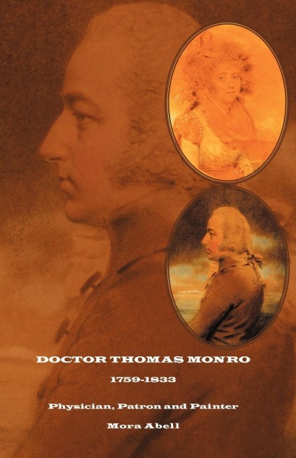 Doctor Thomas Monro: Physician, Patron and Painter