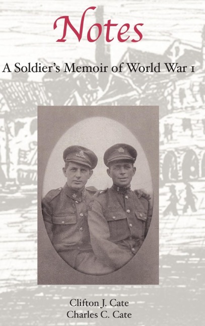 Notes: A Soldiers Memoir of World War I