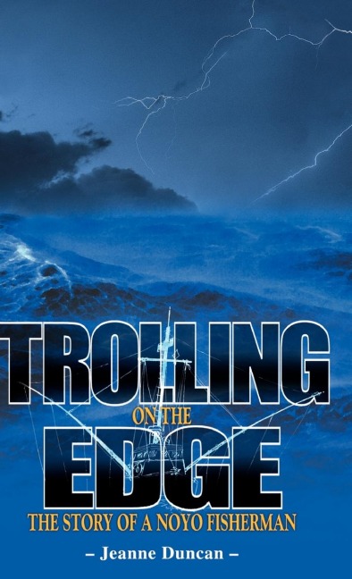 Trolling on the Edge - The Story of a Noyo Fisherman