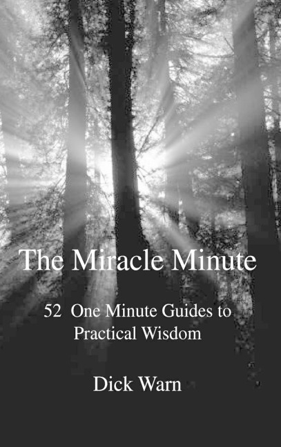 The Miracle Minute: 52 One Minute Guides to Practical Wisdom