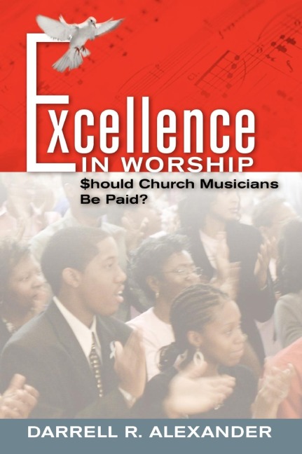 Excellence in Worship: Should Church Musicians Be Paid?