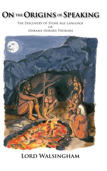 On the Origins of Speaking: The Discovery of Stone Age Language or Ishkama Ishkara Pheikara