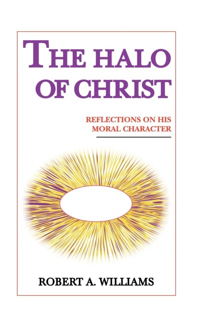 The Halo of Christ: Reflections on His Moral Character