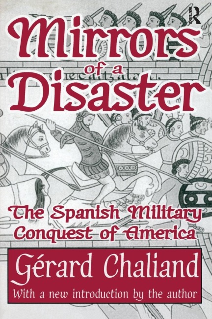 Mirrors of a Disaster: The Spanish Military Conquest of America