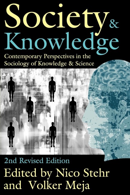 Society and Knowledge: Contemporary Perspectives in the Sociology of Knowledge and Science
