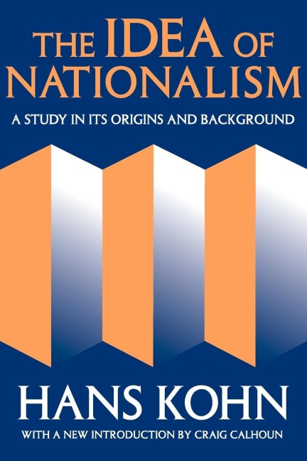 The Idea of Nationalism: A Study in Its Origins and Background