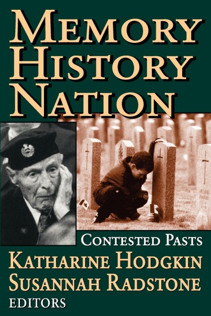 Memory, History, Nation: Contested Pasts