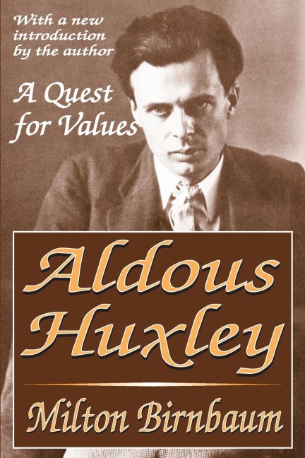 Aldous Huxley: A Quest for Values