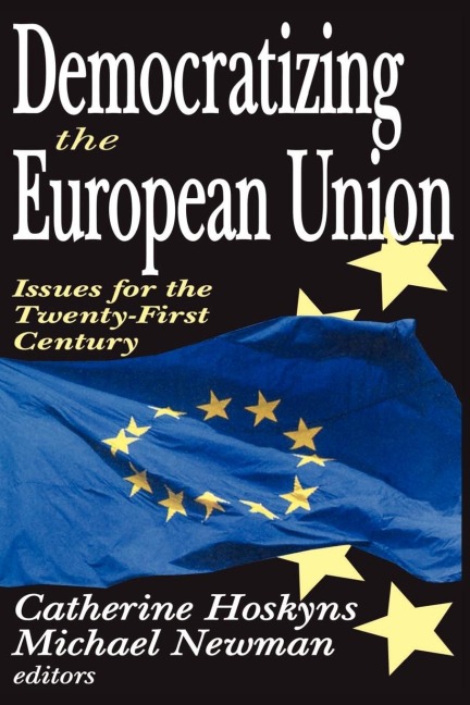 Democratizing the European Union: Issues for the Twenty-first Century