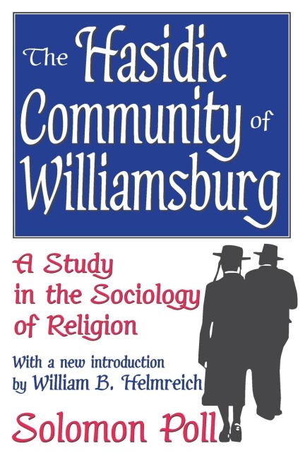 The Hasidic Community of Williamsburg: A Study in the Sociology of Religion