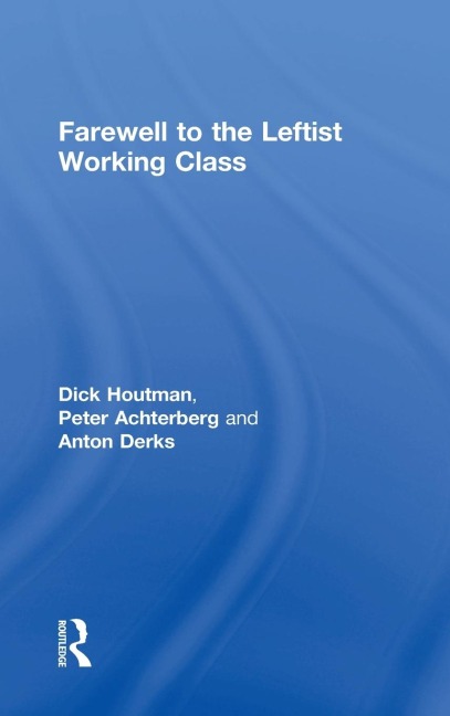 Farewell to the Leftist Working Class