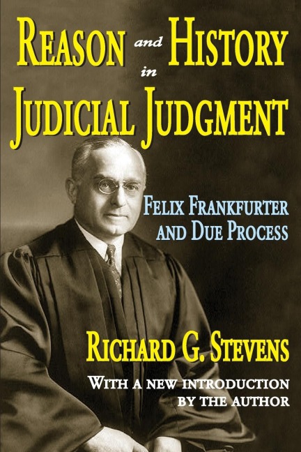 Reason and History in Judicial Judgment: Felix Frankfurter and Due Process