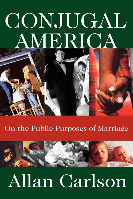 Conjugal America: On the Public Purposes of Marriage
