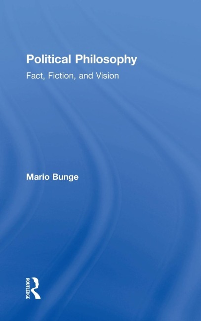 Political Philosophy: Fact, Fiction, and Vision