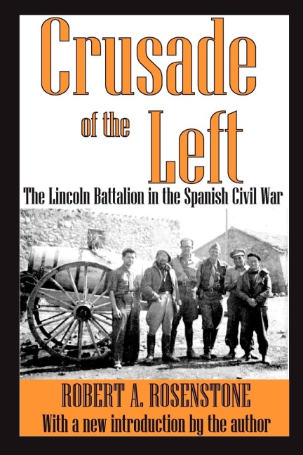 Crusade of the Left: The Lincoln Battalion in the Spanish Civil War