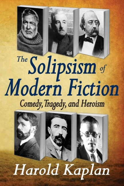 The Solipsism of Modern Fiction: Comedy, Tragedy, and Heroism
