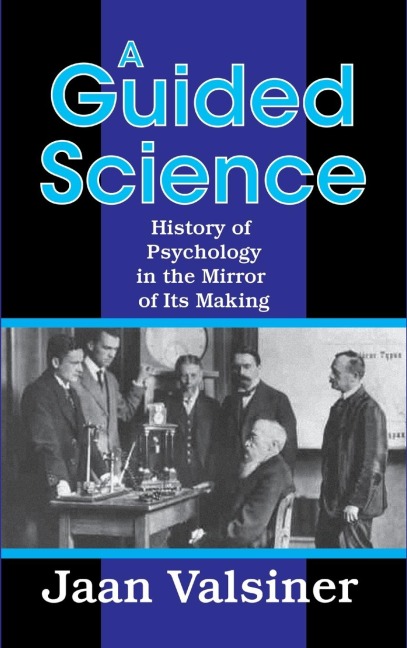 A Guided Science: History of Psychology in the Mirror of Its Making