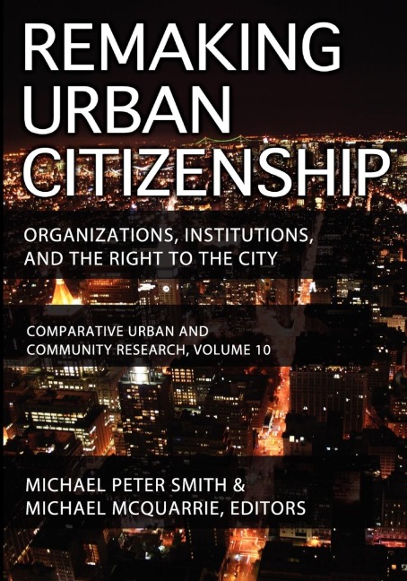 Remaking Urban Citizenship: Organizations, Institutions, and the Right to the City