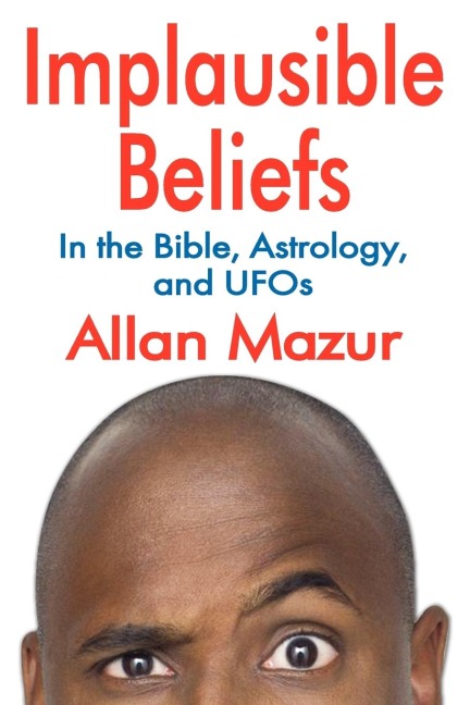 Implausible Beliefs: In the Bible, Astrology, and UFOs