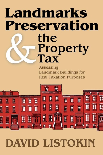 Landmarks Preservation and the Property Tax: Assessing Landmark Buildings for Real Taxation Purposes