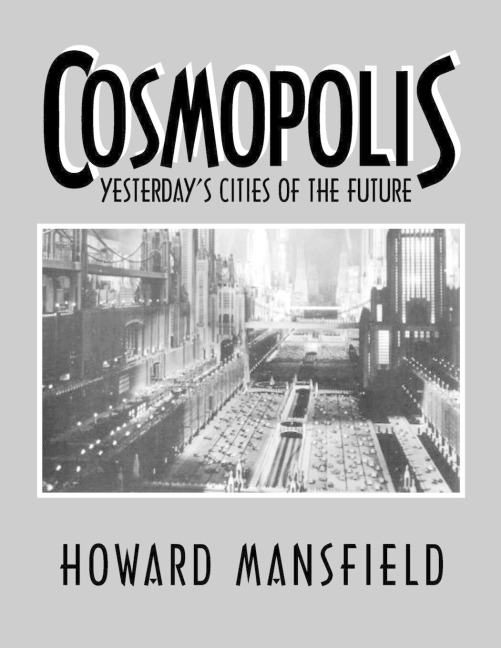 Cosmopolis: Yesterdays Cities of the Future