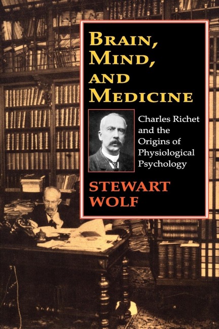 Brain, Mind, and Medicine: Charles Richet and the Origins of Physiological Psychology