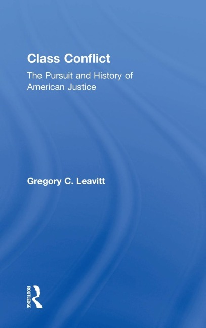 Class Conflict: The Pursuit and History of American Justice