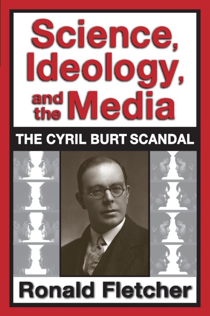 Science, Ideology, and the Media: The Cyril Burt Scandal