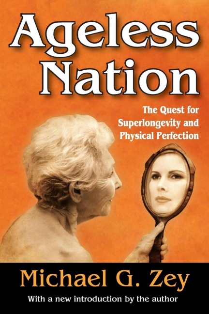 Ageless Nation: The Quest for Superlongevity and Physical Perfection