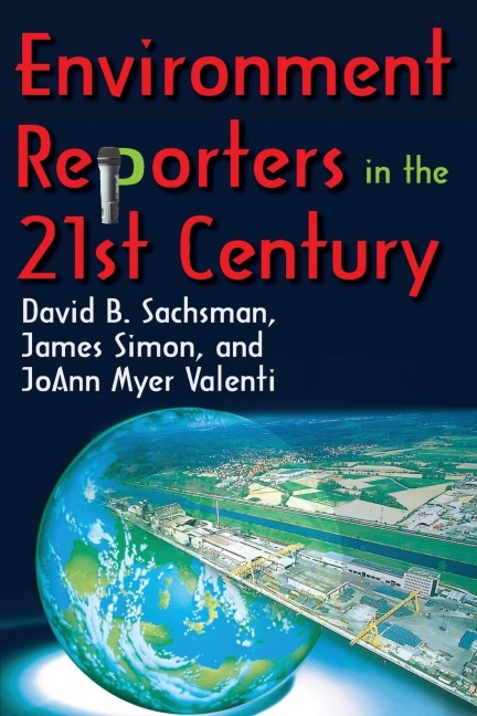Environment Reporters in the 21st Century