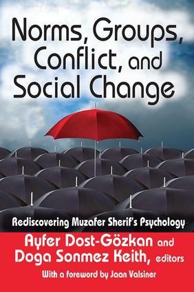 Norms, Groups, Conflict, and Social Change: Rediscovering Muzafer Sherif's Psychology