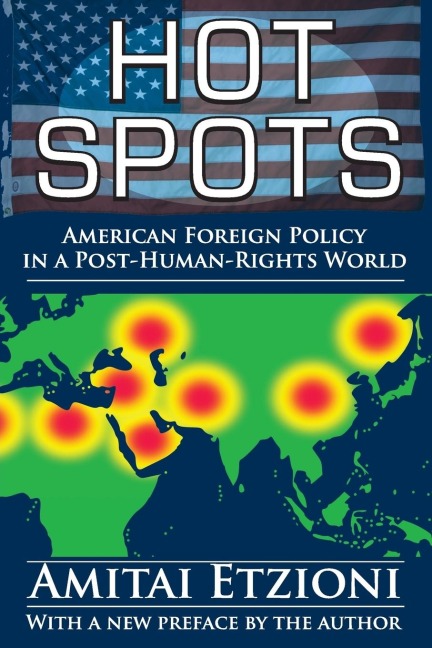 Hot Spots: American Foreign Policy in a Post-Human-Rights World