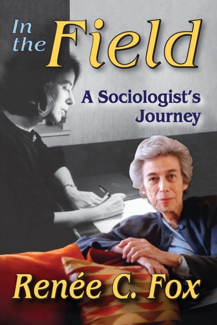 In the Field: A Sociologists Journey