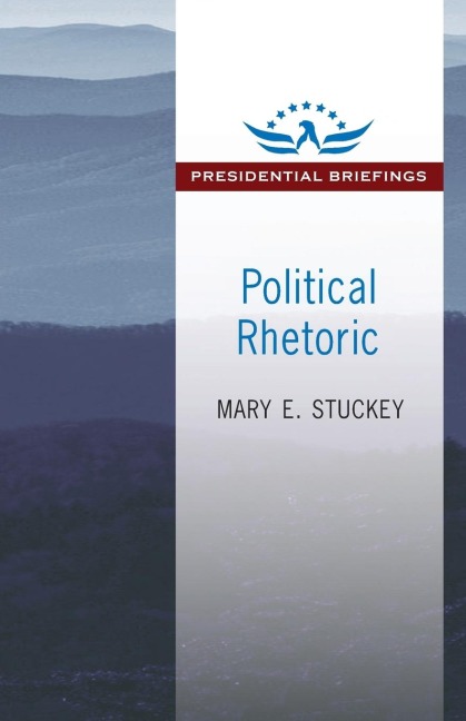 Political Rhetoric: A Presidential Briefing Book