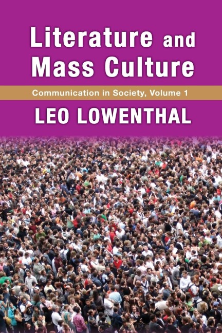 Literature and Mass Culture: Volume 1, Communication in Society